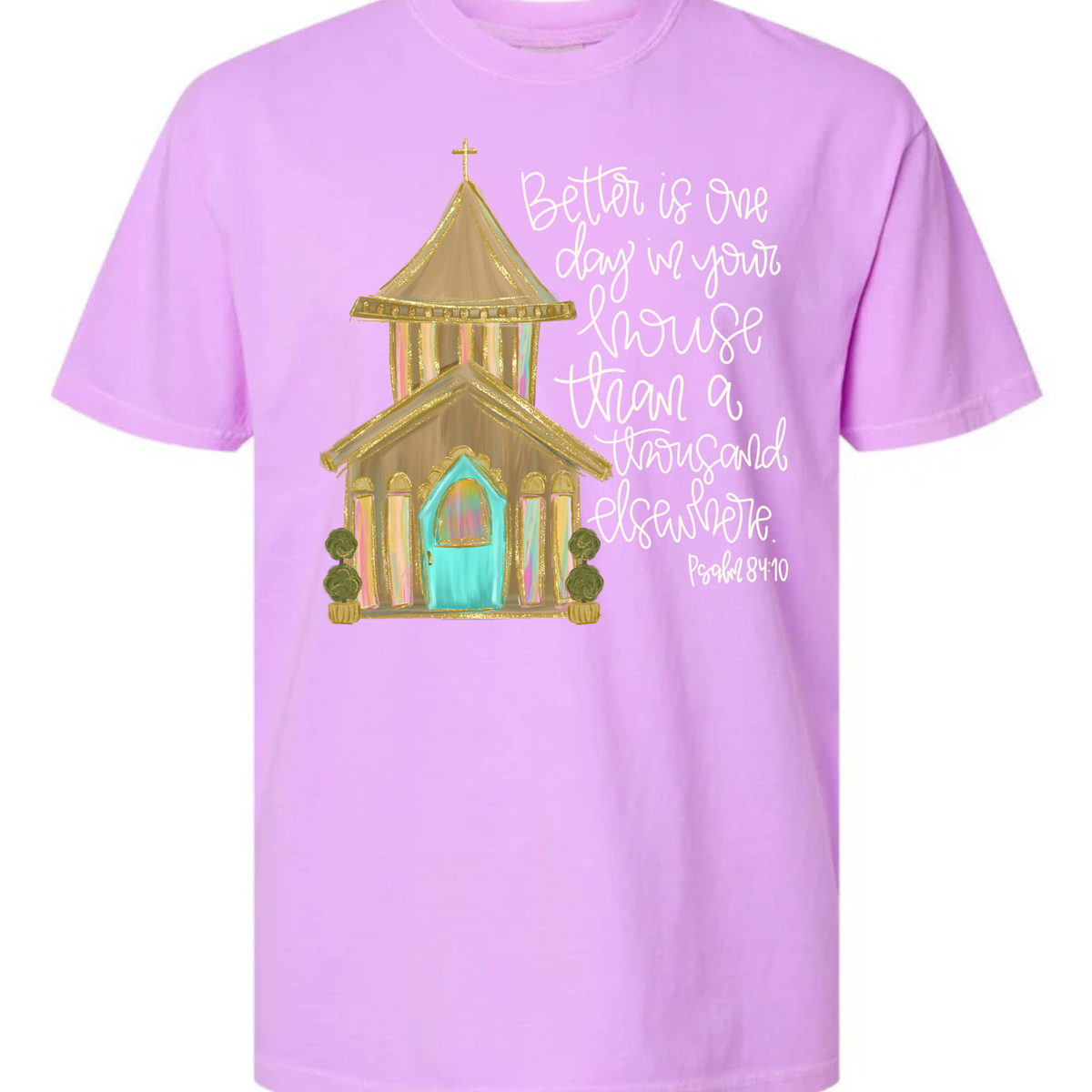 Better is one day in Your house short sleeve shirt