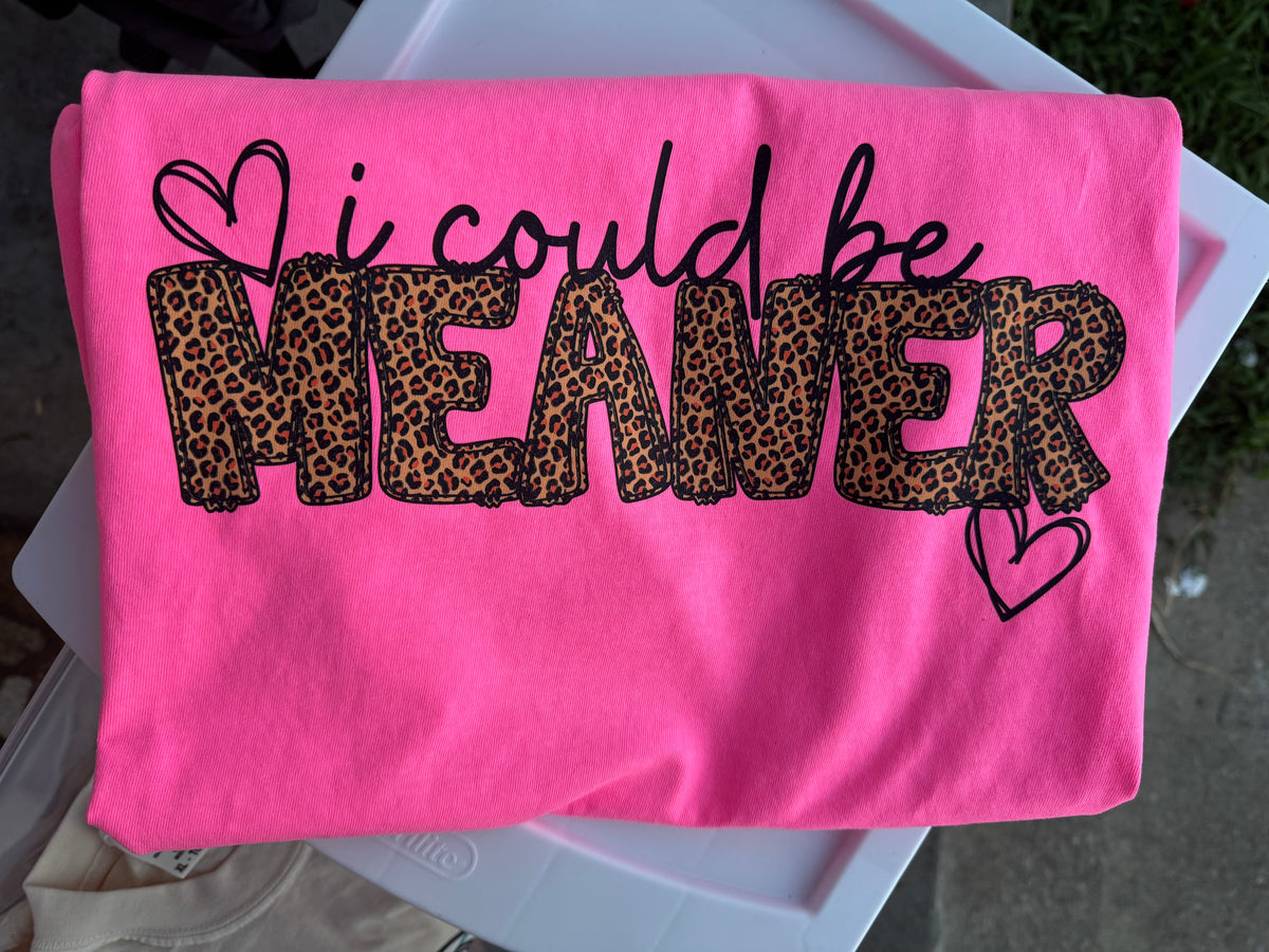 I could be meaner short sleeve tee