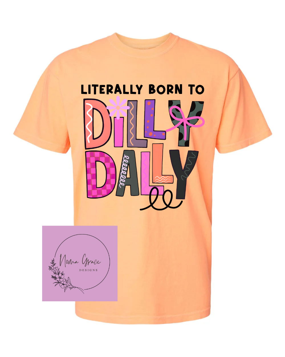 Born to Dilly Dally Short Sleeve Shirt