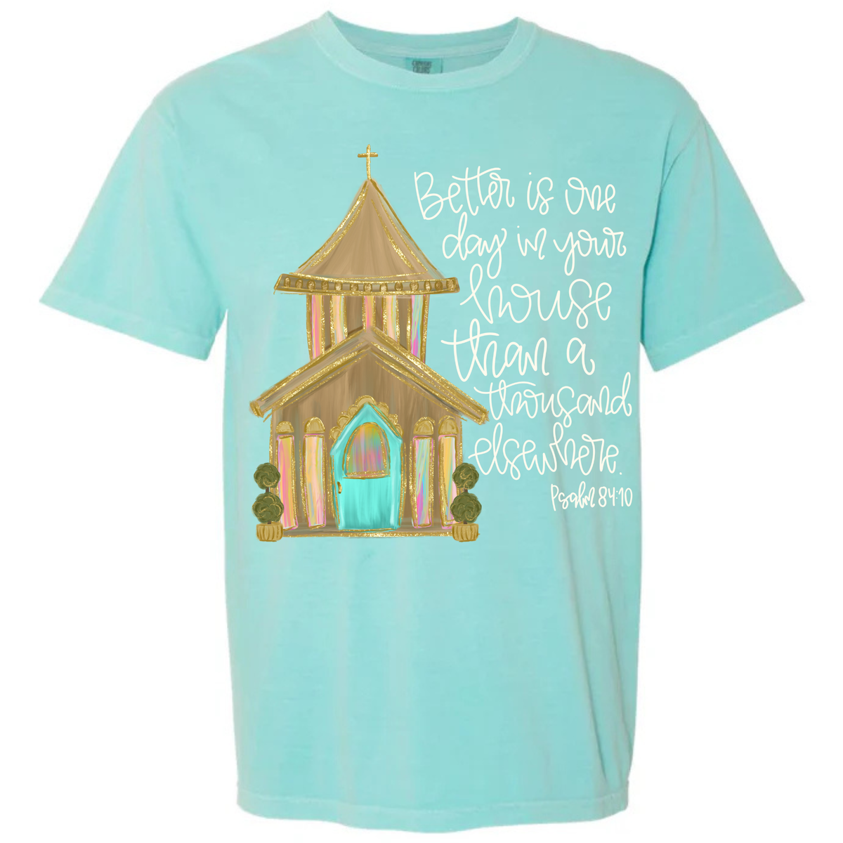 Better is one day in Your house short sleeve shirt