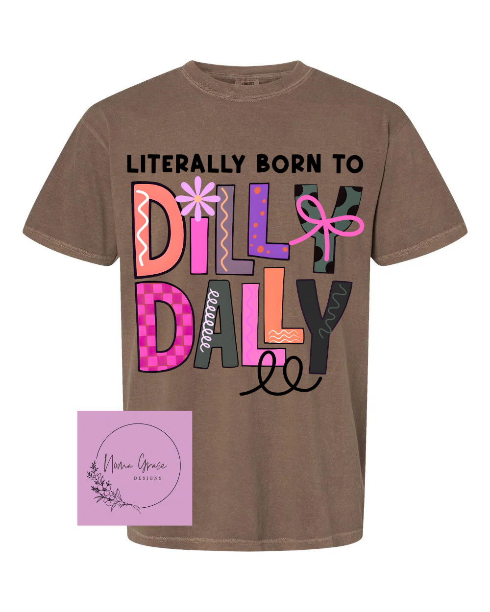 Born to Dilly Dally Short Sleeve Shirt