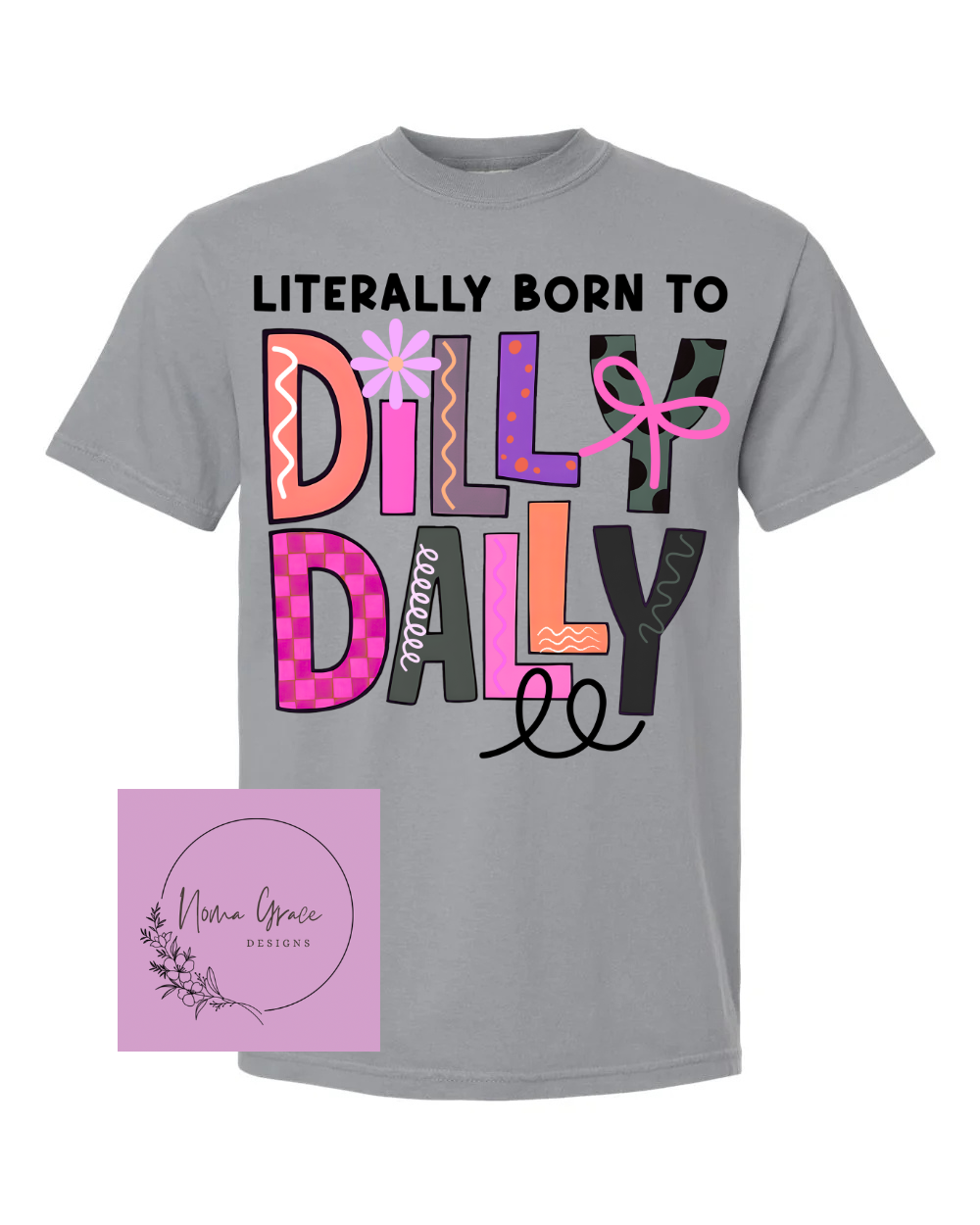 Born to Dilly Dally Short Sleeve Shirt