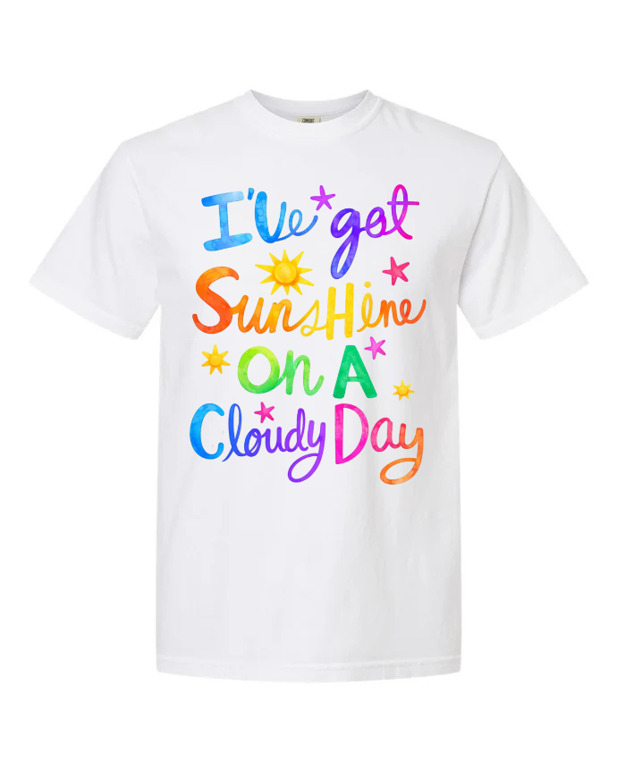 I’ve got sunshine on a cloudy day short sleeve shirt