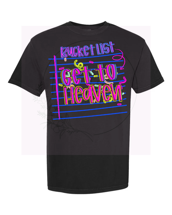 Bucket List.. Get to Heaven short sleeve shirt